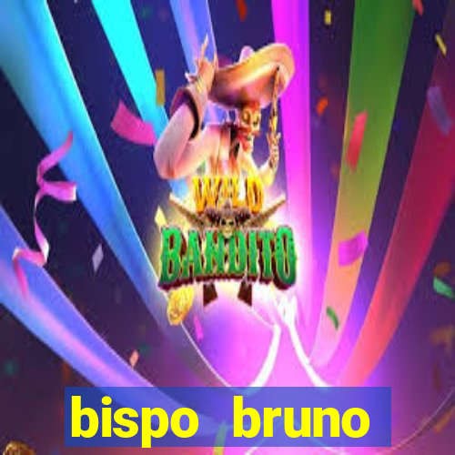 bispo bruno leonardo fortuna